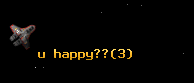 u happy??