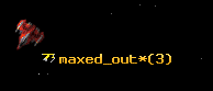 maxed_out*