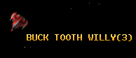 BUCK TOOTH WILLY