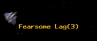 Fearsome Lag