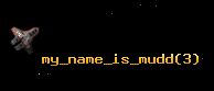 my_name_is_mudd