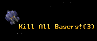 Kill All Basers!