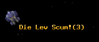 Die Lev Scum!