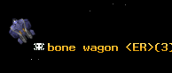bone wagon <ER>