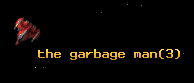 the garbage man