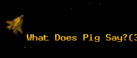 What Does Pig Say?