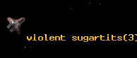violent sugartits