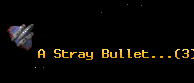A Stray Bullet...
