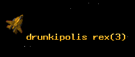 drunkipolis rex