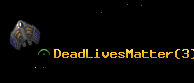 DeadLivesMatter