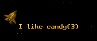 I like candy