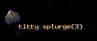 titty splurge