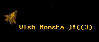 Wish Monsta )!(