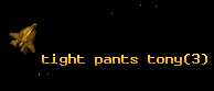 tight pants tony