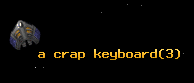 a crap keyboard