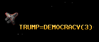 TRUMP=DEMOCRACY